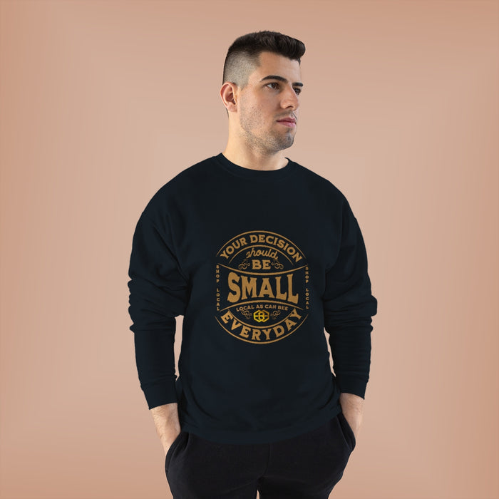'Your Decision Should Be Small"™ Long Sleeve Sweatshirt
