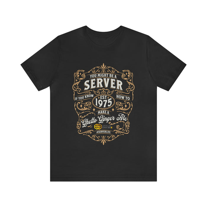 "You might be a server" Tee - short sleeve unisex t-shirt