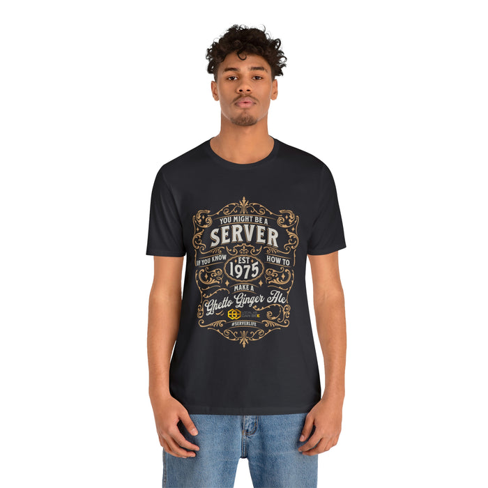 "You might be a server" Tee - short sleeve unisex t-shirt